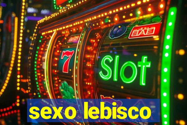 sexo lebisco